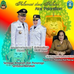Kepala Dinas Pendidikan, Endang Retno Wulandari Mengucapkan Selamat dan Sukses Atas Pelantikan Sugiri Sancoko dan Lisdyarita Sebagai Bupati dan Wakil Bupati Pon