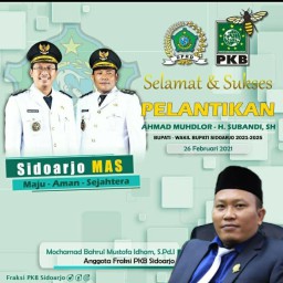 Anggota Fraksi PKB Mochammad Bahrul Mustofa Idhom Mengucapkan Selamat dan Sukses Atas Pelantikan Ahmad Muhdlor dan Subandi Sebagai Bupati dan Wakil Bupati Sidoa