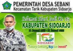 Pemerintah Desa Sebani, Kecamatan Tarik, Kabupaten Sidoarjo Mengucapkan Selamat Hari Jadi ke 163 Kabupaten Sidoarjo