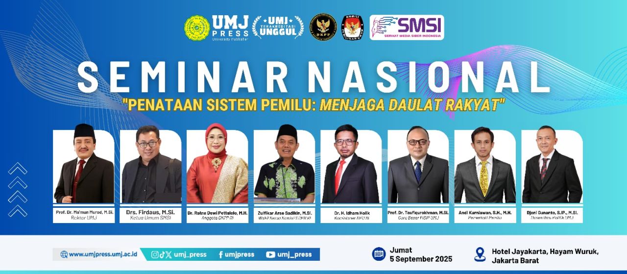 SEMINAR - Usai putusan MK, Universitas Muhammadiyah Jakarta (UMJ) bakal menggelar Seminar Nasional bertajuk Penataan Sistem Pemilu Menjaga Daulat Rakyat di Hotel Jayakarta Hayam Wuruk, Jakarta pada Jumat, (05/09/2025) mendatang.