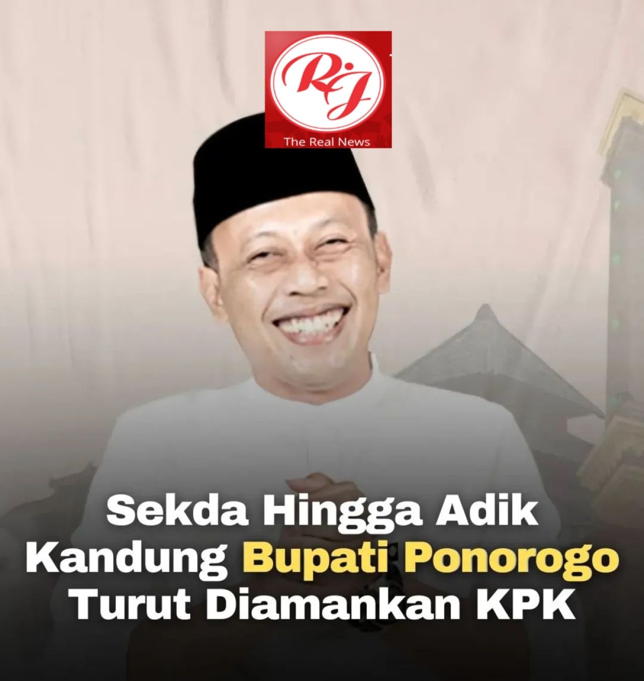 Daftar tujuh orang yang ditangkap dan diamankan KPK bersama Bupati, Sekda hingga adik Bupati Ponorogo.