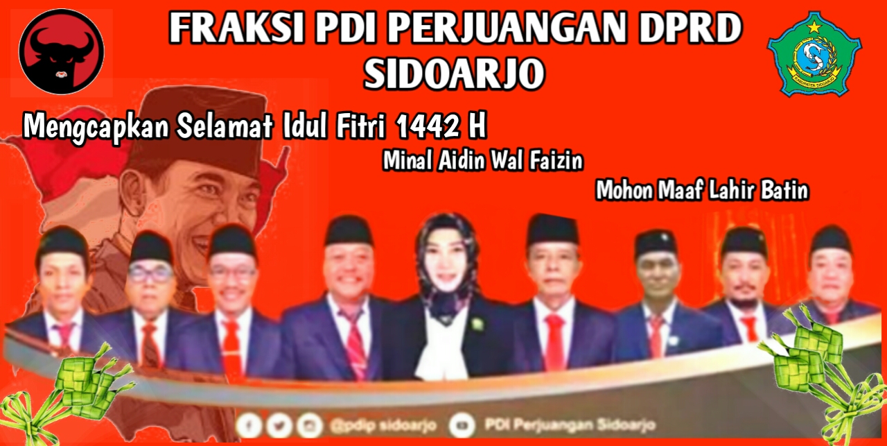 Fraksi PDIP DPRD Sidoarjo Mengucapkan Selamat Hari Raya Idul Fitri 1442 Hijriyah