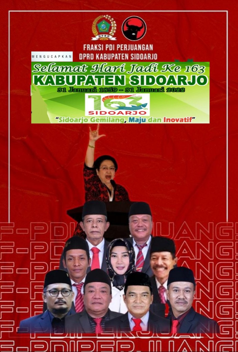 Pimpinan dan Anggota Fraksi PDI Perjuangan DPRD Sidoarjo Mengucapkan Selamat Hari Jadi ke 163 Kabupaten Sidoarjo 