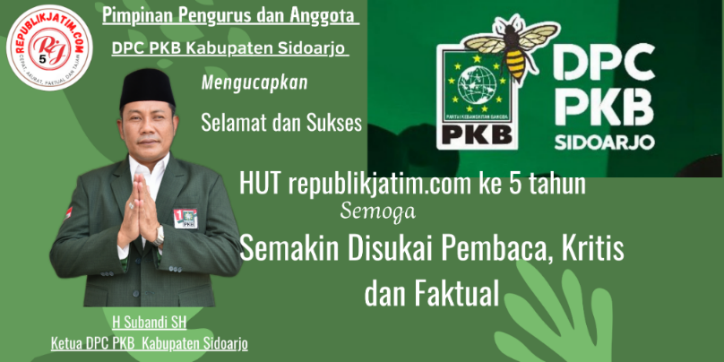 Pimpinan Pengurus dan Anggota DPC PKB Kabupaten Sidoarjo Mengucapkan Selamat dan Sukses HUT republikjatim.com ke 5