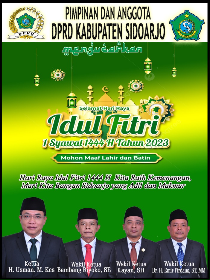 Pimpinan dan Anggota DPRD Kabupaten Sidoarjo Mengucapkan Selamat Hari Raya Idul Fitri 1 Syawal 1444 Hijriyah