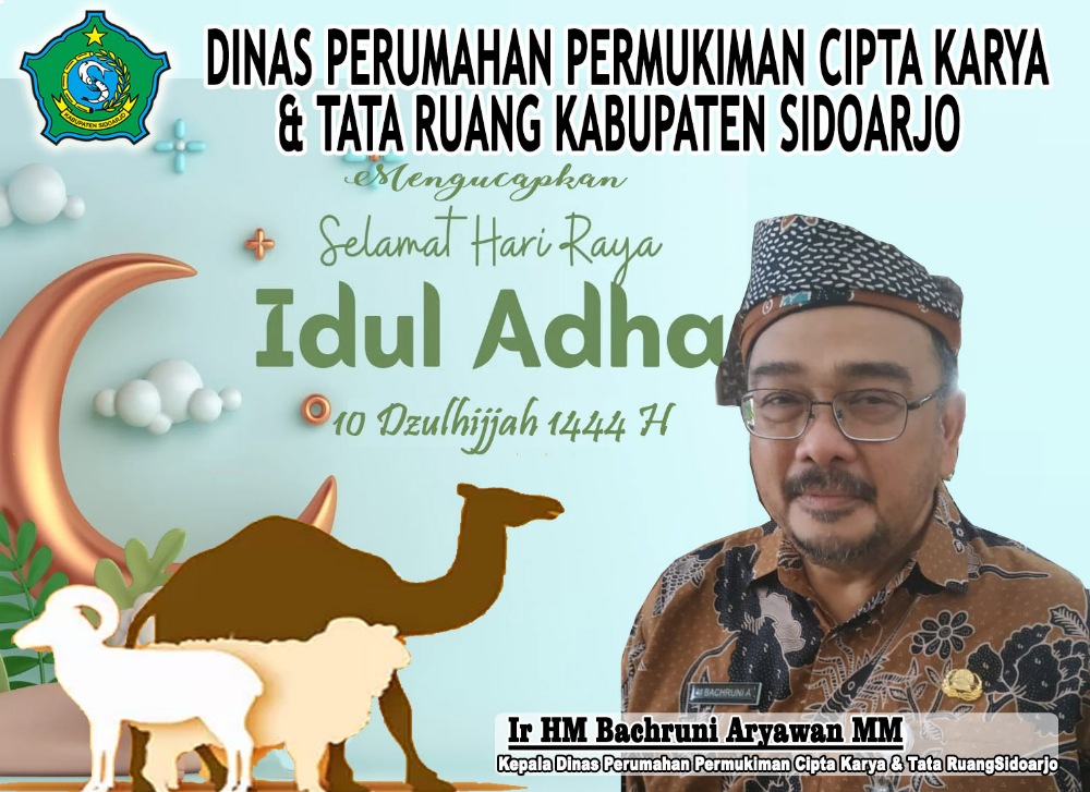 Kepala Dinas Perumahan Permukiman Cipta Karya dan Tata Ruang Kabupaten Sidoarjo Beserta Staf Mengucapkan Selamat Hari Raya Idul Adha 10 Dzuhijjah 1444 Hijriyah 
